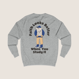 "Faith looks better when you study it" Sweater